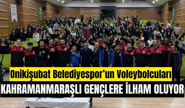 Onikişubat Belediyespor’un Voleybolcuları Kahramanmaraşlı Gençlere İlham Oluyor