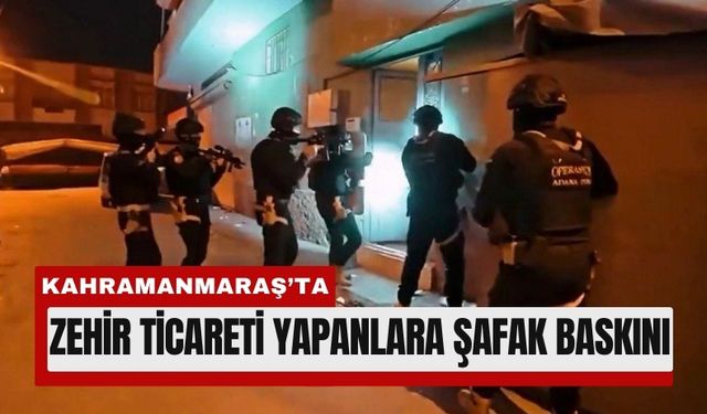 Kahramanmaraş'ta Zehir Tacirlerine Şafak Baskını: 25 Gözaltı