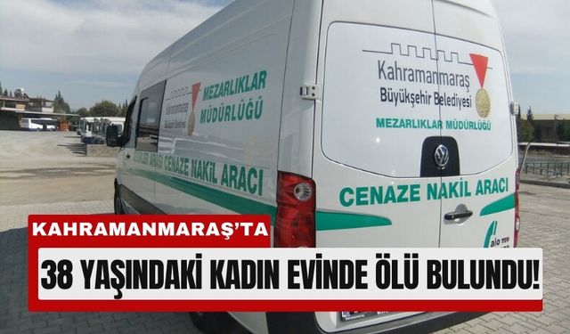 Kahramanmaraş'ta 38 Yaşındaki Suriyeli Ölü Bulundu!