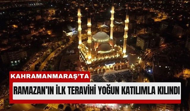 Ramazan Kahramanmaraş’ta Dualarla Başladı