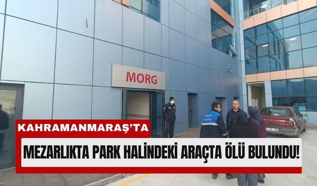 Kahramanmaraş'ta Sevgilisini Mezarlığa Götürüp Öldürdü!