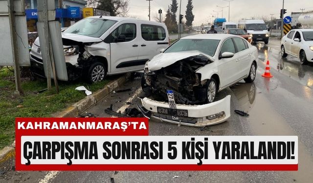 Kahramanmaraş'ta Trafik Kazasında 5 Kişi Hastaneye Kaldırıldı