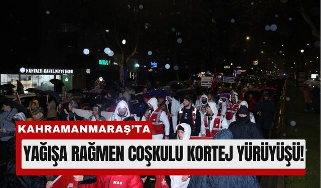 Kahramanmaraş’ta 106. Yıl Coşkusu Yağmura Rağmen Dinmedi!