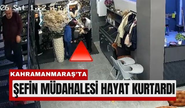 Kahramanmaraş’ta Şefin İlk Yardımı Bebeği Kurtardı!