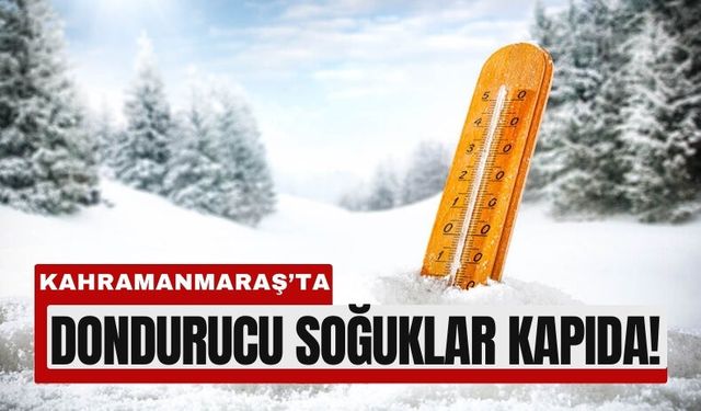 Kahramanmaraş’ta Soğuk Hava Dalgası: Don ve Fırtına Uyarısı!