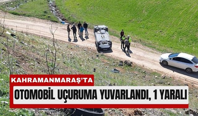 Kahramanmaraş’ta Feci Kaza: Araç Uçuruma Yuvarlandı