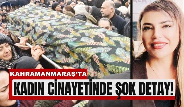 Kahramanmaraş’ta Kadın Cinayetinde Şok İddia: Para İçin Öldürüldü