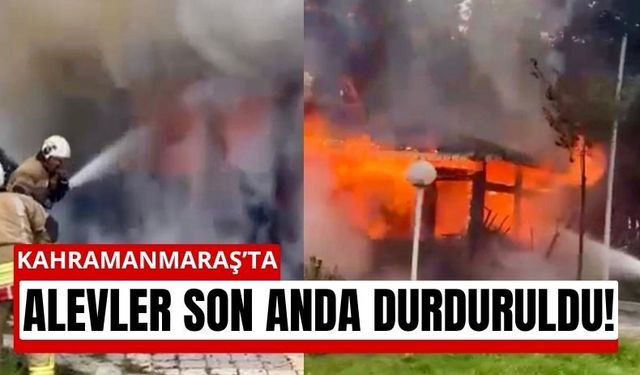 Kahramanmaraş’ta Baraka Alevlere Teslim Oldu!