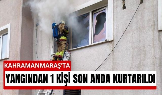 Kahramanmaraş'ta Yanan Evde Alevlerin Ortasında Kaldı!
