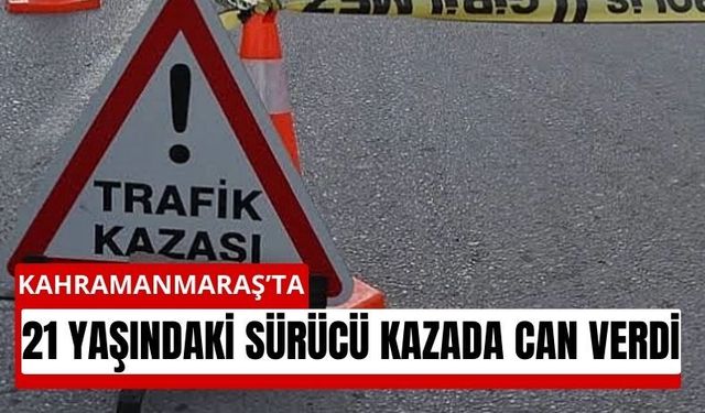 Kahramanmaraş’ta Araç Kayaya Çarpıp Takla Attı: 1 Ölü!