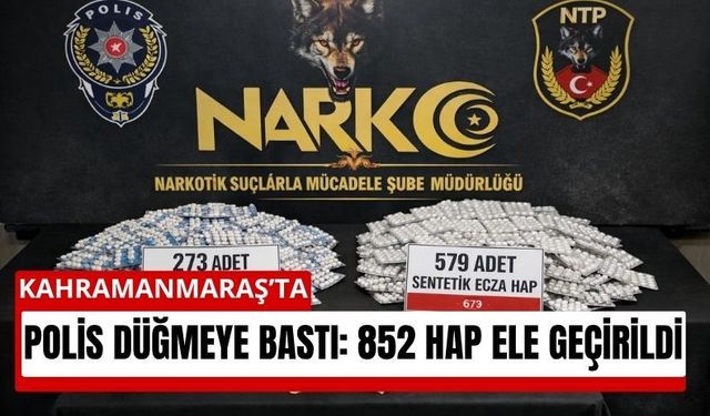 Kahramanmaraş’ta Narkotik Darbesi: 852 Hap Ele Geçirildi