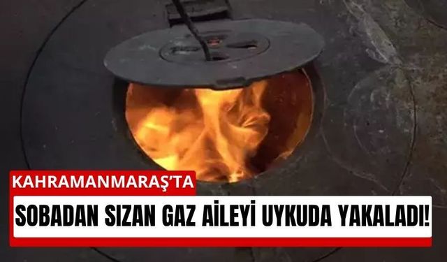 Kahramanmaraş’ta Soba Kabusu: 4 Kişi Son Anda Kurtuldu!