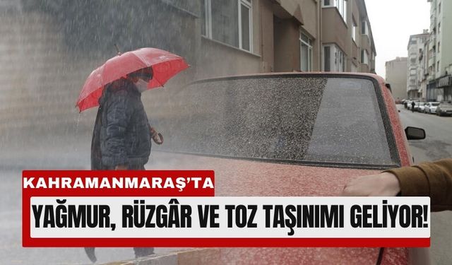 Kahramanmaraş’ta Toz Taşınımı ve Yağmur Uyarısı!
