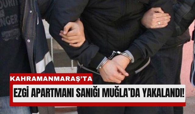 Kahramanmaraş'ta 876 Yıl Hapsi İstenen İç Mimar Yakalandı!