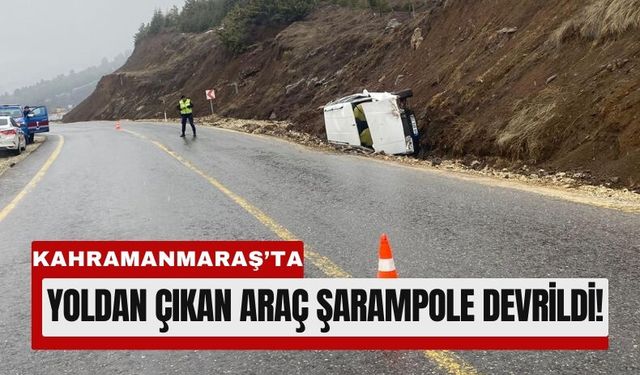 Kahramanmaraş’ta Otomobil Şarampole Devrildi!