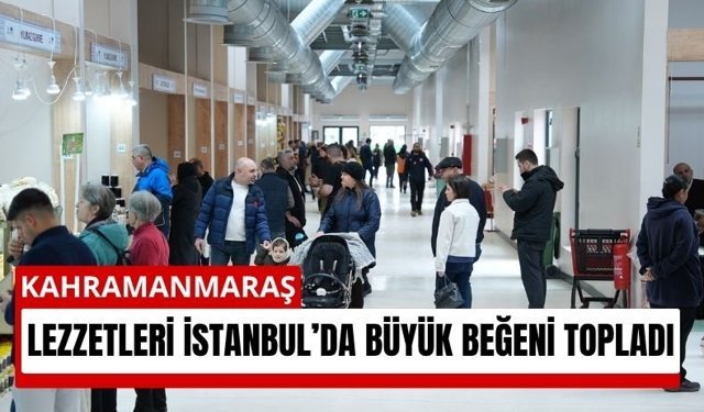 Kahramanmaraş’ın kültürü İstanbul’da sahne aldı: Tanıtım Günleri büyük ilgi görüyor