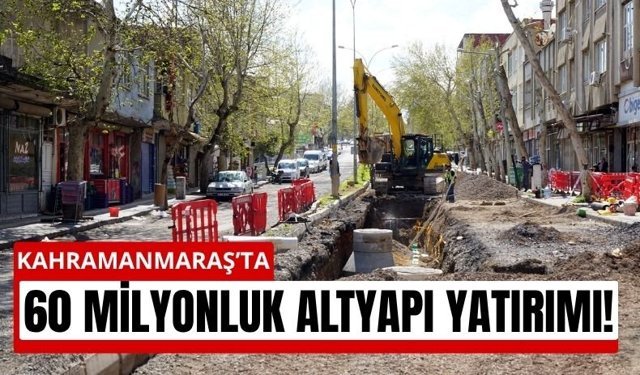 Kahramanmaraş'ta 8 Kilometrelik Altyapı Hattı Geliyor!