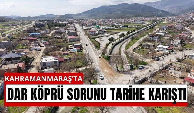Kahramanmaraş Türkoğlu’nda Köprü Sorunu Çözüldü