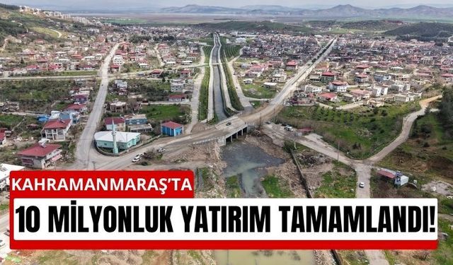 Kahramanmaraş’ta Dar Köprü Gitti, 10 Milyona Yenisi Geldi