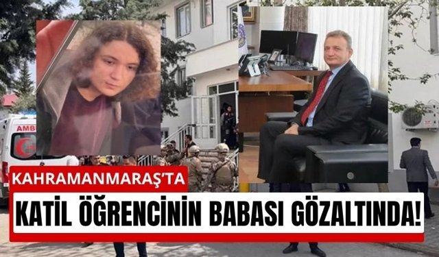 Kahramanmaraş'ta Okul Katliamı: Saldırganın Polis Babası Gözaltında!