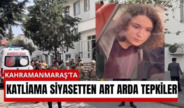 Kahramanmaraş’ta Büyük Acı: Siyasilerden Peş Peşe Taziye Mesajı