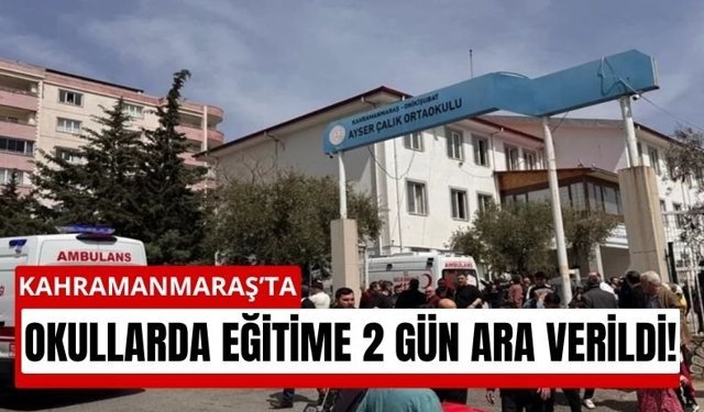 Kahramanmaraş’ta Katliam Sonrası Eğitim 2 Gün Durdu!