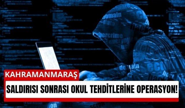 Kahramanmaraş Katliamı Sonrası Alarm: Okulları Hedef Alanlar Gözaltında!