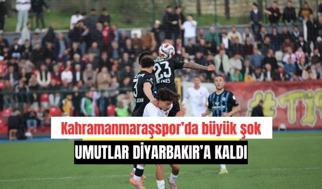 Kahramanmaraşspor’da büyük şok: Umutlar Diyarbakır’a kaldı