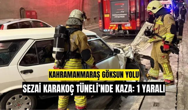 Kahramanmaraş Göksun Yolu Sezai Karakoç Tüneli’nde Kaza: 1 Yaralı