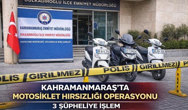 Kahramanmaraş’ta Motosiklet  Hırsızlığı Zinciri Çözüldü!