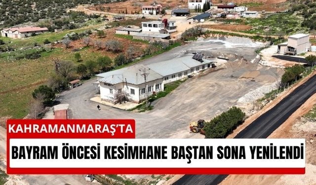 Kahramanmaraş'ta Kurban Bayramı Öncesi Kesimhane Yenilendi