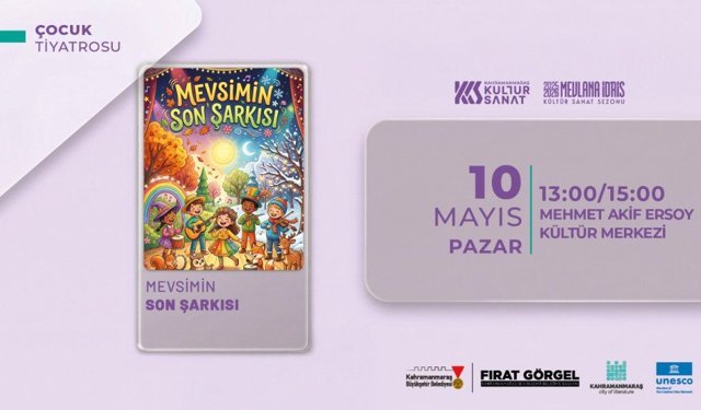 “Mevsimin Son Şarkısı” Kahramanmaraş’ta sahne alacak