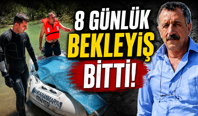 Kahramanmaraş’ta 8 Günlük Acı Bekleyiş Sona Erdi! Cansız Bedeni Nehirde Bulundu