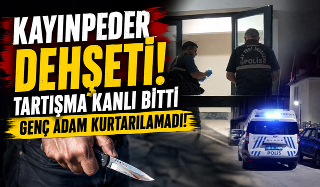 Kahramanmaraş'ta Kan Donduran Olay: Damat Öldü, Kayınbaba Kaçtı!