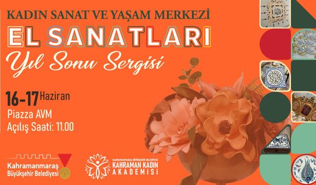 Kahramanmaraş’ta Kadınların Bir Yıllık Emeği Sergiye Dönüşüyor