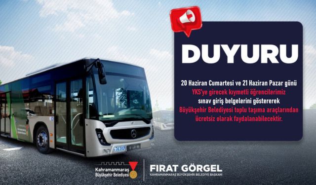 Kahramanmaraş’ta YKS Seferberliği: Öğrencilere Ücretsiz Ulaşım, Velilere Özel Hizmet