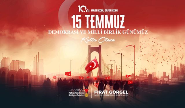 Başkan Görgel: “15 Temmuz Milletimizin Demokrasi Destanıdır”