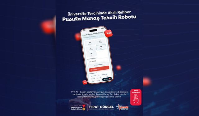 Kahramanmaraş'ta Üniversite Adaylarına Dijital Destek! Pusula Maraş Tercih Robotu Hizmete Açıldı