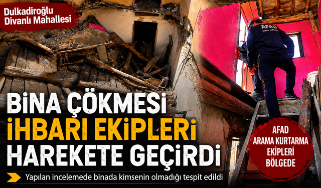 Kahramanmaraş'ta Korku Dolu Anlar! Metruk Bina Çöktü