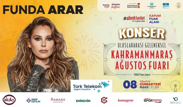 Kahramanmaraş Ağustos Fuarı'nda Funda Arar Rüzgârı Esecek