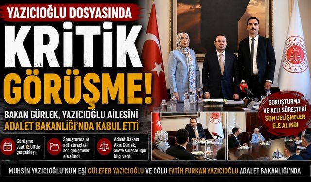 Adalet Bakanı Gürlek, Muhsin Yazıcıoğlu'nun Ailesiyle Görüştü