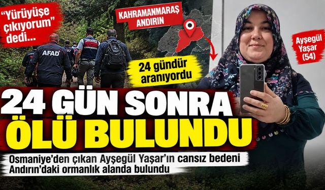 Müge Anlı'da aranan Ayşegül Yaşar Kahramanmaraş'ta ölü olarak bulundu