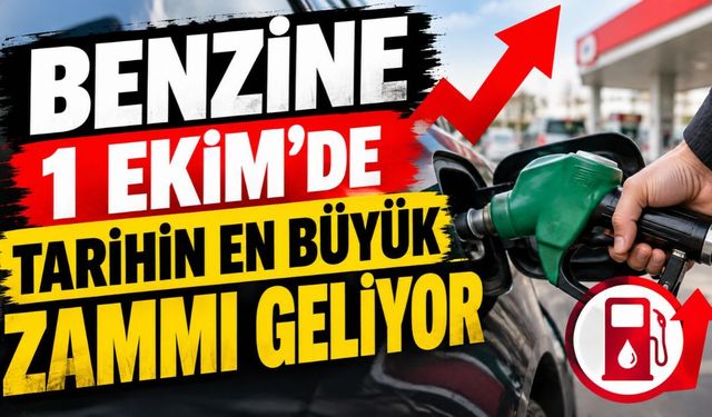 Benzine 1 Ekim'de tarihin en büyük zammı geliyor