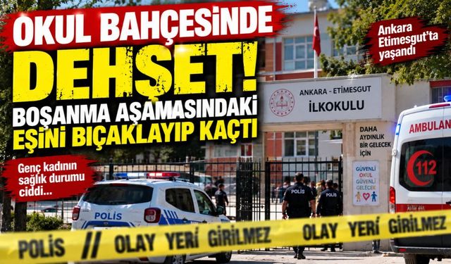 Okul Bahçesinde Dehşet! Boşanma Aşamasındaki Eşini Çocuğunun Gözü Önünde Bıçakladı