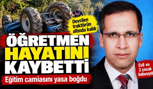 Traktör Faciasında Öğretmen Hayatını Kaybetti