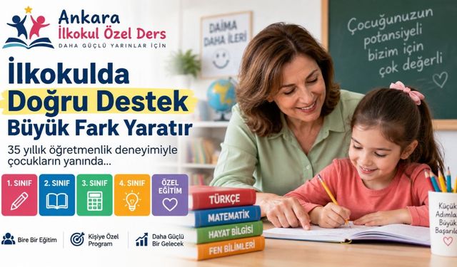 Ankara’da İlkokul Özel Ders Arayan Velilere 35 Yıllık Öğretmenlik Deneyimiyle Yeni Eğitim Desteği