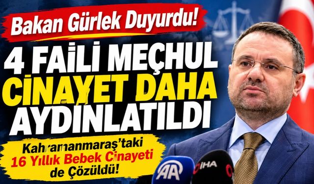 Bakan Gürlek Duyurdu: Kahramanmaraş’ta 16 Yıllık Faili Meçhul Cinayet Aydınlatıldı!