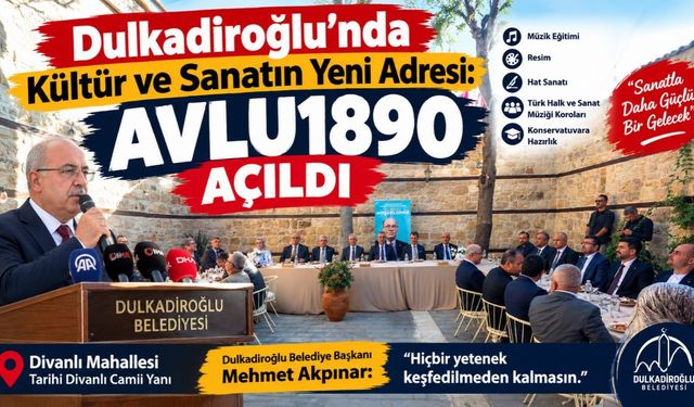 Dulkadiroğlu’nda Avlu1890 Açıldı: Kahramanmaraş'ta Kültür ve Sanatın Yeni Adresi Oldu