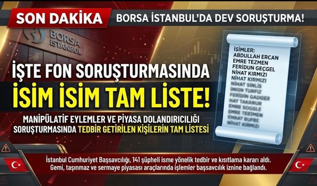 Borsa İstanbul’daki Dev Fon Soruşturmasında İsim İsim Tam Liste
