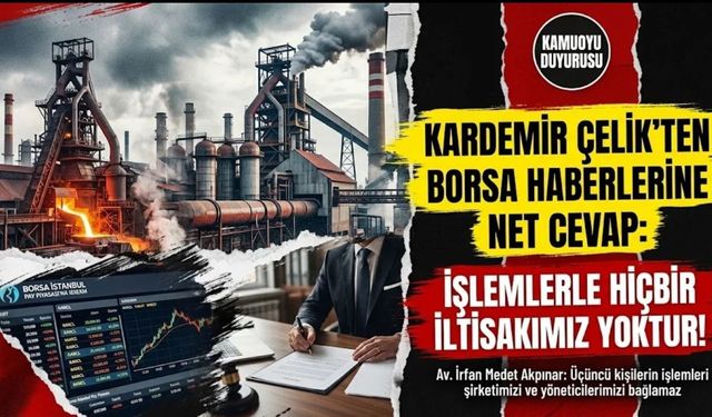 Kardemir Çelik'ten Borsa Manipülasyonu Haberine Yanıt: İncelemeyle Hiçbir İltisakımız Yoktur